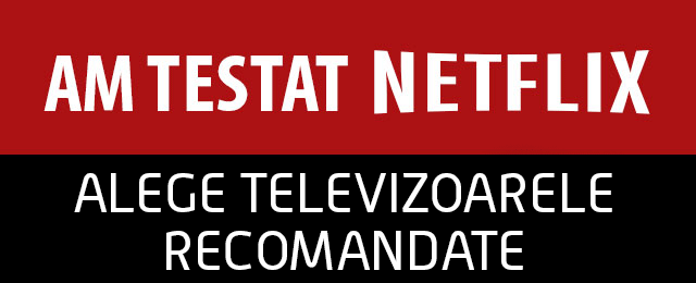 Am testat Netflix